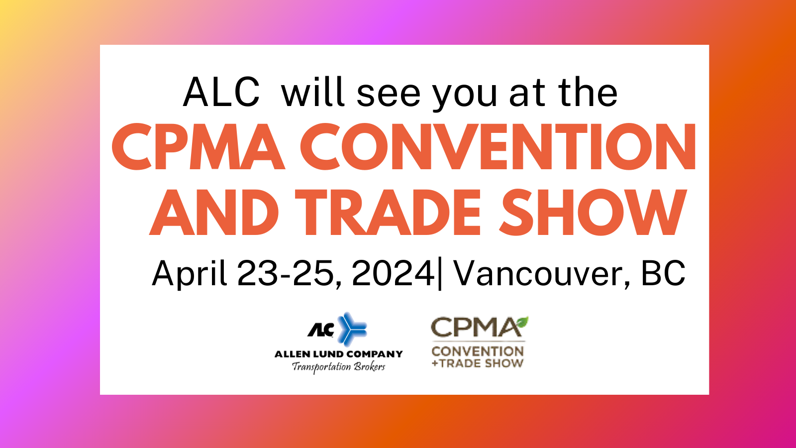 ALC will see you at the CPMA Convention and Trade Show Vancouver 2024