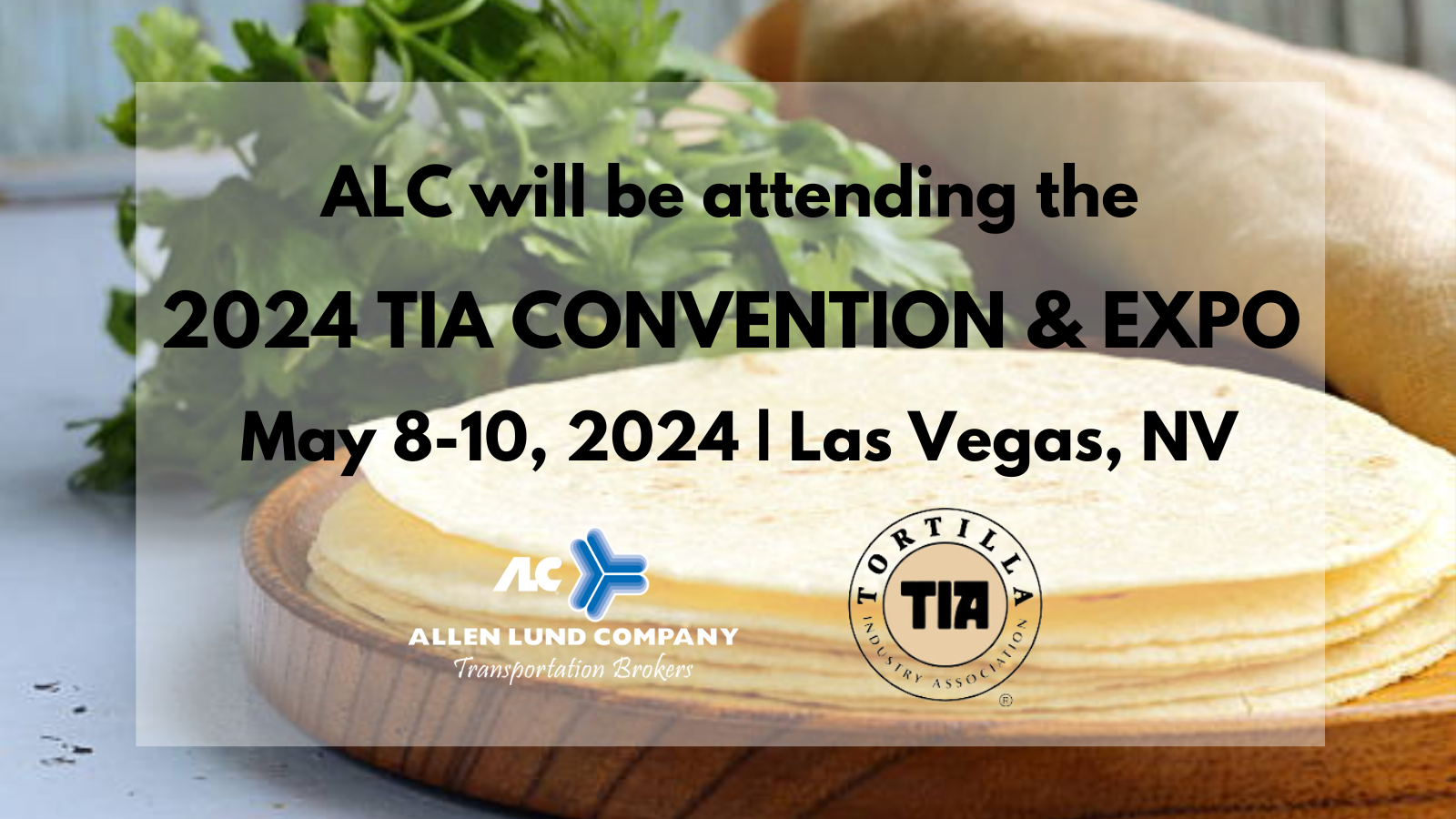 ALC will be attending the 2024 Tortilla Industry Association Convention & Expo