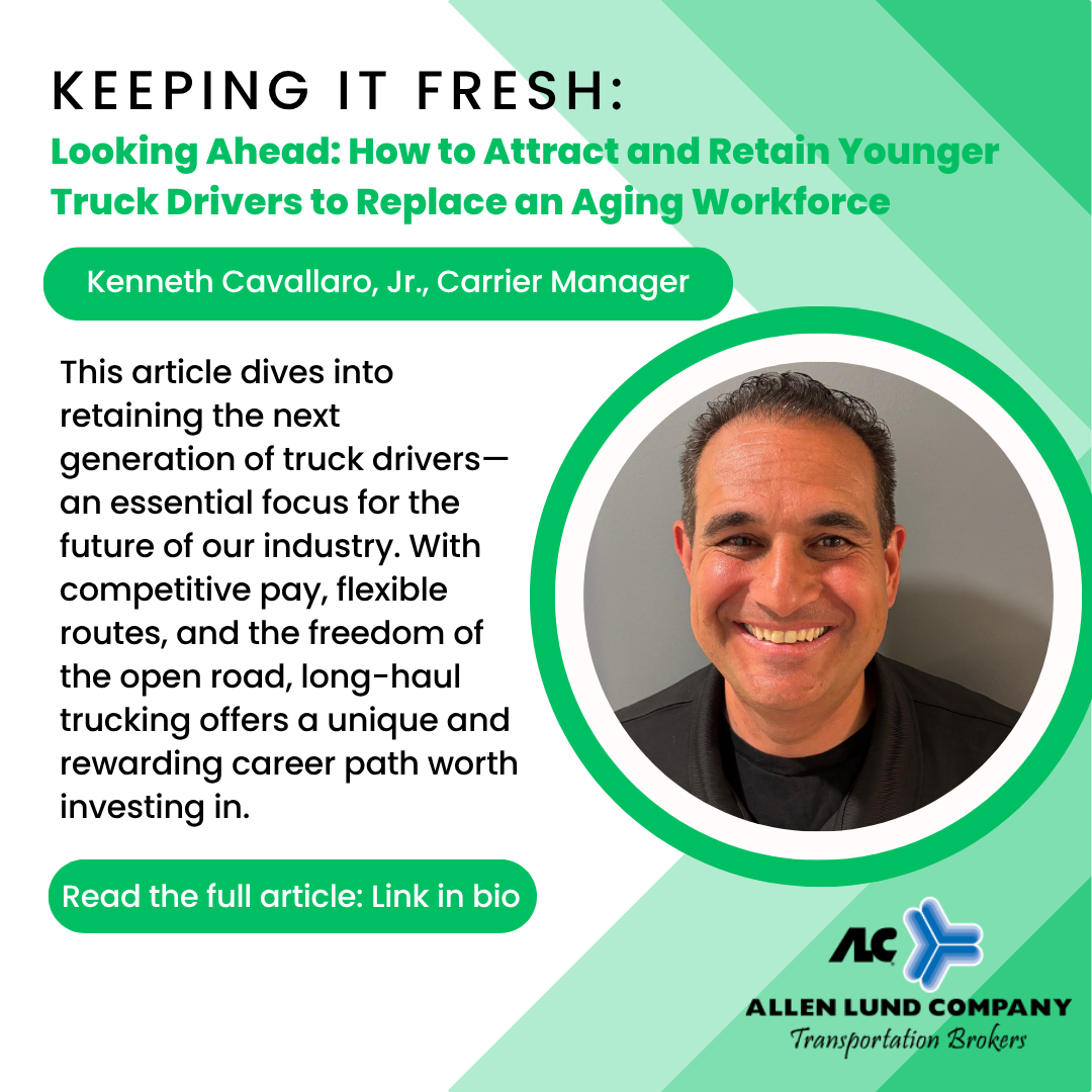 Looking Ahead: How to Attract and Retain Younger Truck Drivers to Replace an Aging Workforce