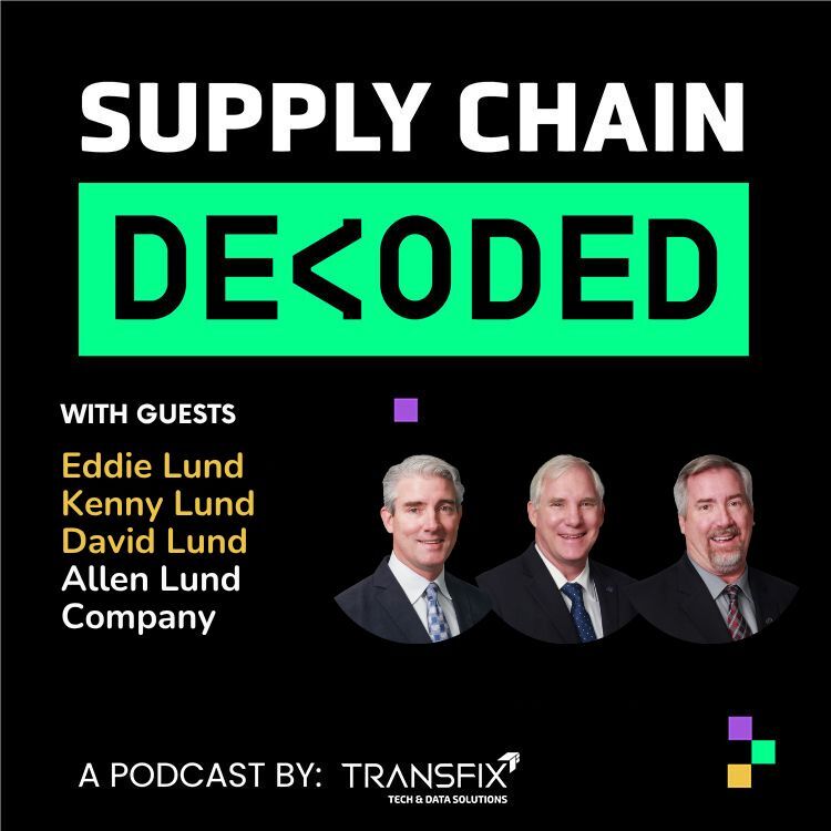 Supply Chain Decoded | Feat. David, Kenny, and Eddie Lund, Allen Lund Company